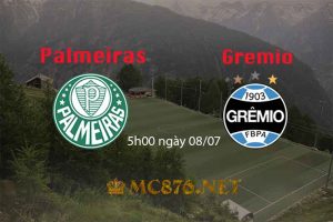 Dự đoán soi kèo Palmeiras vs Gremio 5h00 ngày 08/07